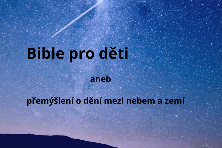bible pro děti, aneb...